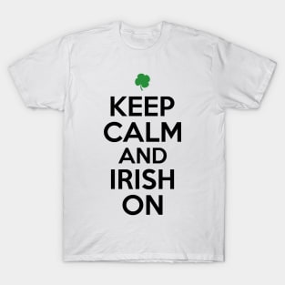 Keep Calm and Irish On T-Shirt